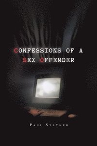 bokomslag Confessions of a Sex Offender