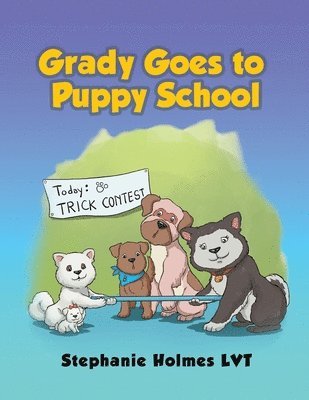 Grady Goes to Puppy School 1