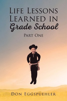 Don Eggspuehler - Life Lessons Learned in Grade School, Häftad