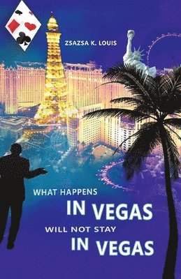 What Happens in Vegas Will Not Stay in Vegas 1