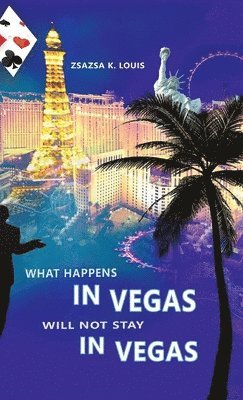 What Happens in Vegas Will Not Stay in Vegas 1