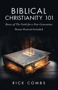 bokomslag Biblical Christianity 101