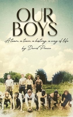 David Pierce - Our Boys, Inbunden