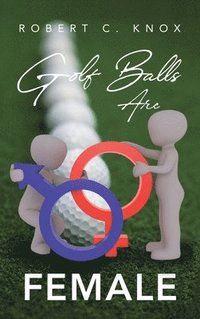 bokomslag Golf Balls Are Female