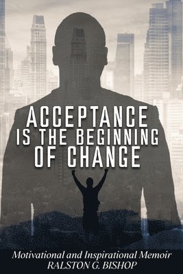 Acceptance Is the Beginning of Change 1