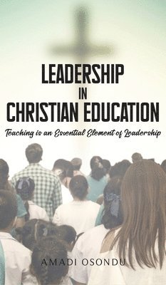 bokomslag Leadership In Christian Education