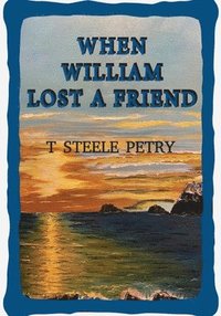 bokomslag When William Lost A Friend