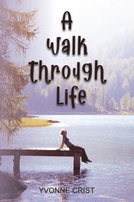 A Walk Through Life 1