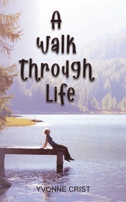 bokomslag A Walk Through Life