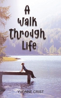 A Walk Through Life 1