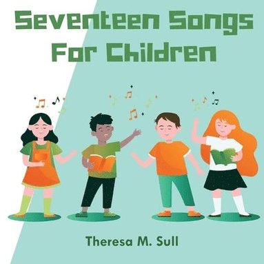 Theresa M Sull - Seventeen Songs For Children, Häftad