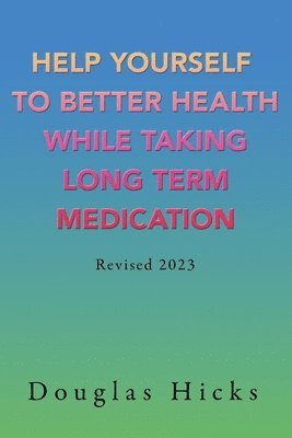 Help Yourself to Better Health While Taking Long Term Medication 1