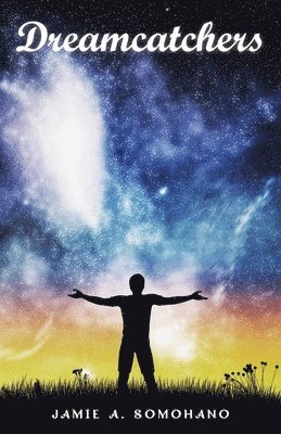 Jamie A Somohano, Jamie A. Somohano - Dreamcatchers, Häftad