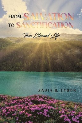 From Salvation to Sanctification 1