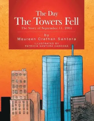 Maureen Crethan Santora - Day the Towers Fell, Häftad. Tillgänglighet: Lägg i varukorg