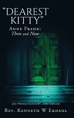 Rev Kenneth W Ekdahl, Rev. Kenneth W. Ekdahl - Dearest Kitty, Inbunden