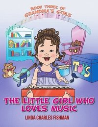 bokomslag The Little Girl Who Loves Music