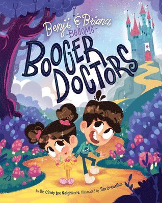 bokomslag Benji and Briana Become Booger Doctors