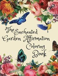 bokomslag The Enchanted Garden Affirmation Coloring Book