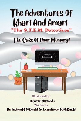 The Adventures Of Khari And Amari &quot;The S.T.E.M. Detectives&quot; 1