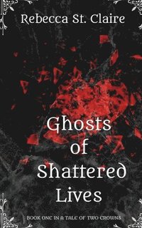 bokomslag Ghosts of Shattered Lives