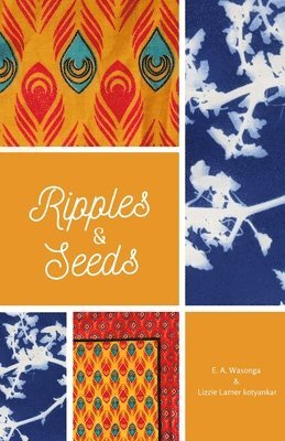 E a Wasonga, E. a. Wasonga, E.A. Wasonga, Miriam Mudenge - Ripples and Seeds, Häftad