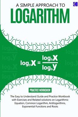 A Simple Approach to Logarithm 1