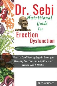 bokomslag Dr. Sebi Nutritional Guide for Erectile Dysfunction