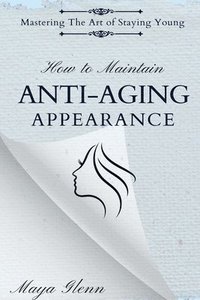 bokomslag How to Maintain Anti-Aging Appearance