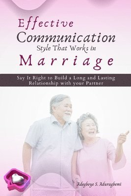 bokomslag Effective Communication Style that works in Marriage