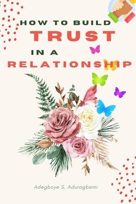 bokomslag How to Build Trust in a Relationship