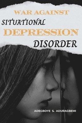 bokomslag War Against Situational Depression Disorder