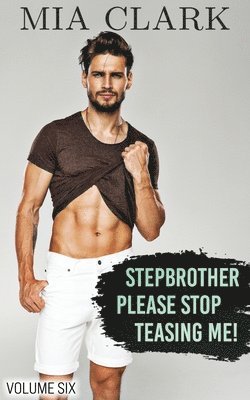 Stepbrother, Please Stop Teasing Me! (Volume Six) 1