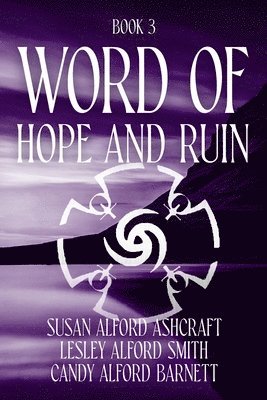 Susan Alford Ashcraft, Candace Alford Barnett, Lesley Alford Smith - Word of Hope and Ruin, Häftad