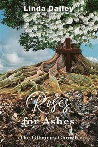 bokomslag Roses for Ashes