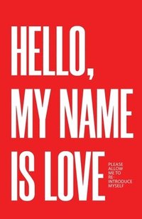 bokomslag Hello, My Name Is Love
