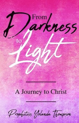 From Darkness to Light 1