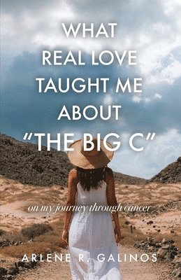 What Real Love Taught Me About &quot;The Big C&quot; 1