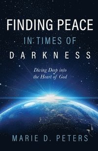 bokomslag Finding Peace in Times of Darkness