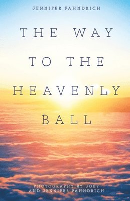 The Way to the Heavenly Ball 1