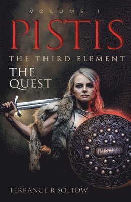 Terrance R Soltow, Terrance R. Soltow - Pistis the Third Element, Häftad