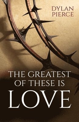 Greatest of These Is Love 1