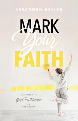 bokomslag Mark Your Faith