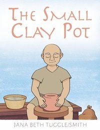 bokomslag The Small Clay Pot