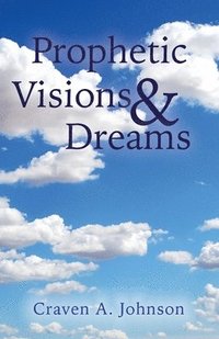 bokomslag Prophetic Visions & Dreams