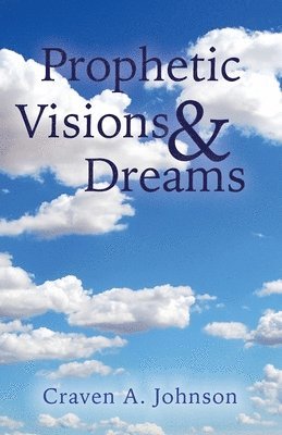 bokomslag Prophetic Visions & Dreams