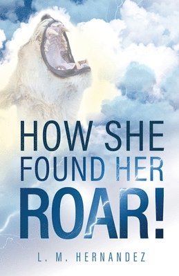 How She Found Her ROAR! 1