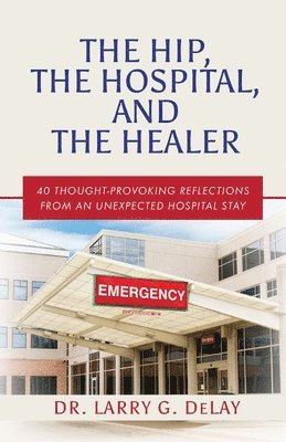 bokomslag Hip, the Hospital, and the Healer