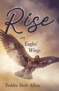 bokomslag Rise on Eagles' Wings