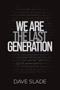 bokomslag We Are the Last Generation